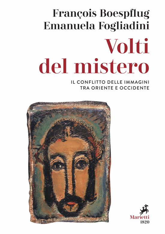 Volti del mistero - il conflitto delle immagini tra oriente e occidente - François Bœspflug e Emanuela Fogliadini - scripta manent - academy